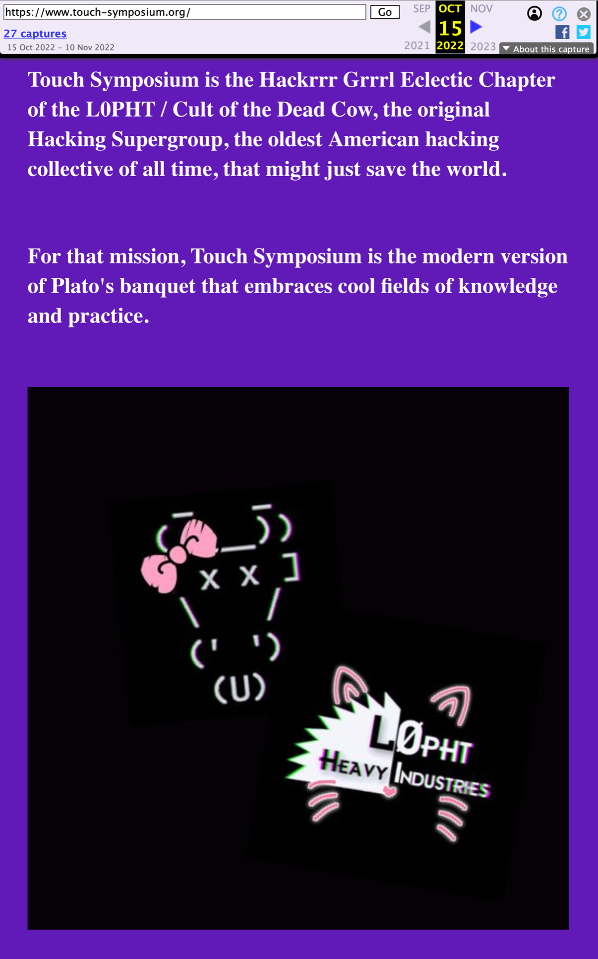 16 Nov 2022 screenshot from the touch-symposium.org website. Inside the circle in the lower right corner is the cDc ASCII cow skull logo adorned with a pink 'Hello Kitty' hair bow, and a L0pht Heavy Industries logo with pink cat ears, whiskers, and nose. In the upper right corner is the text: 'Touch Symposium is the Hackrrr Grrrl Eclectic Chapter of the L0PHT / Cult of the Dead Cow, the original Hacking Supergroup, the oldest American hacking collective of all time, that might just save the world.'